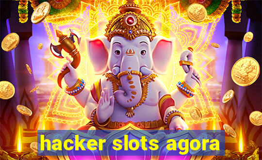 hacker slots agora